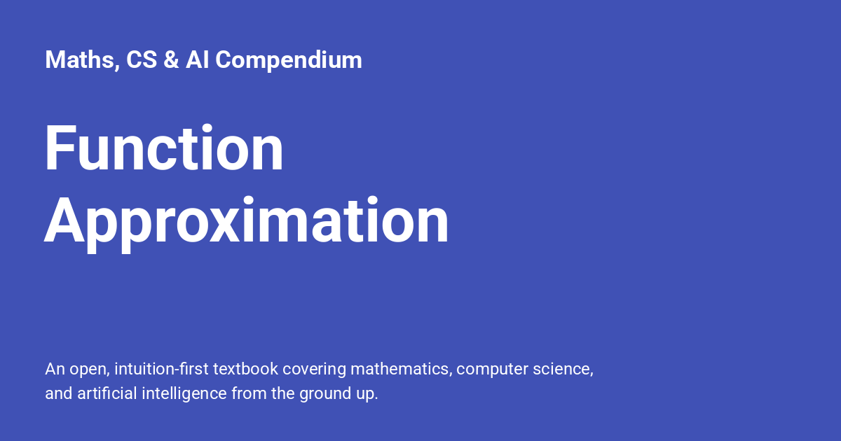 Approximations Is Math Function Approximation - Maths, CS & AI Compendium
