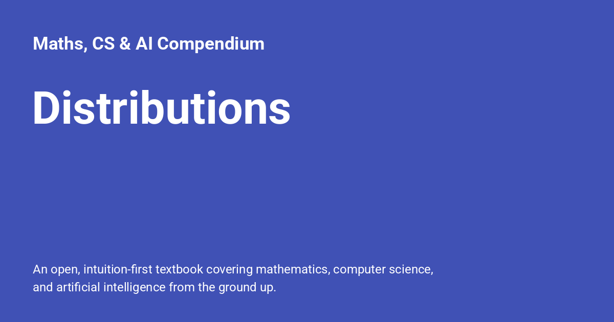 Distributions - Maths, CS & AI Compendium