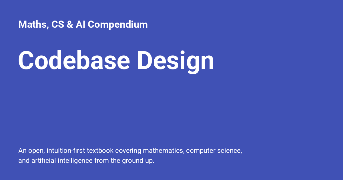 Codebase Design - Maths, CS & AI Compendium